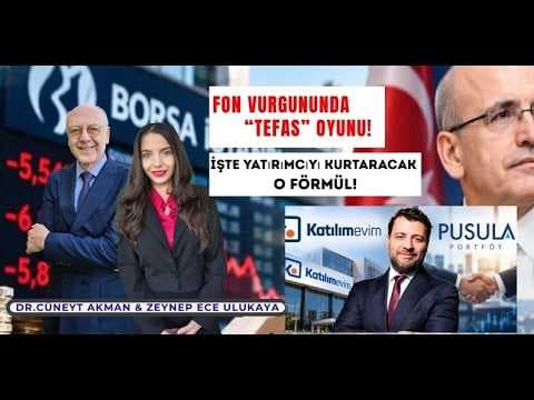 Fon Vurgununda TEFAS Oyunu: İşte Yatırımcıyı Kurtaracak O Formül Dr. Cüneyt Akman&Zeynep Ece Ulukaya