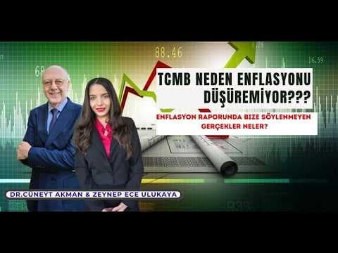 Enflasyon Raporunda Söylenmeyen Gerçekler:Enflasyon Niye Düşmüyor?Dr.Cüneyt Akman&Zeynep Ece Ulukaya