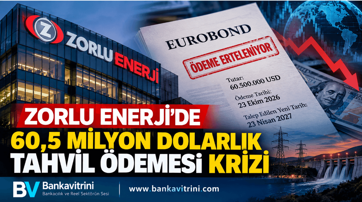Banka Vitrini: Zorlu Enerji’de 60,5 Milyon Dolarlık Temerrüt Riski
