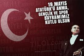 19 Mayıs Atatürk’ü Anma, Gençlik ve Spor Bayramı’nı kutluyoruz