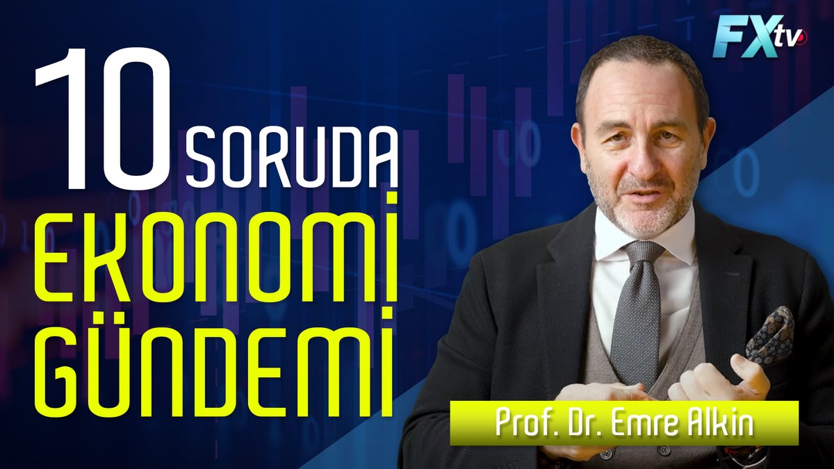 Prof. Dr. Emre Alkin’den ’10 soruda ekonomi gündemi’