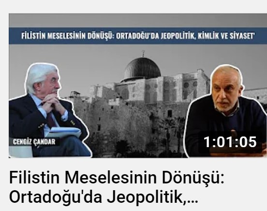 Soli Özel ve Cengiz Çandar:  Filistin Meselesinin Dönüşü: Ortadoğu’da Jeopolitik, Kimlik ve Siyaset