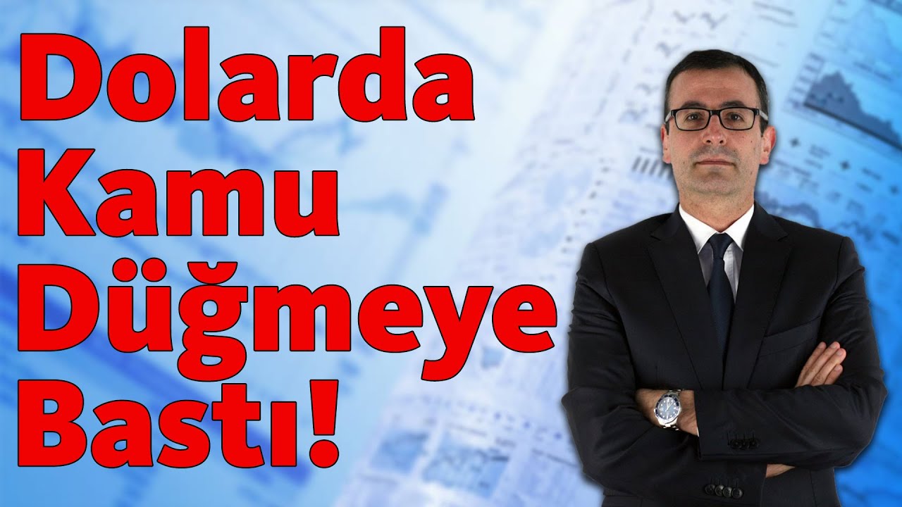 Evren Devrim Zelyut: Dolarda Kamu Düğmeye Bastı..!