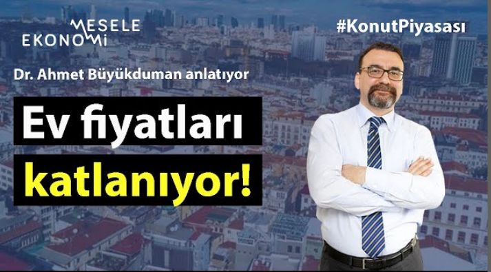 Ev fiyatları katlanıyor! & Enflasyondan korunmak için ev almak? | Ahmet Büyükduman