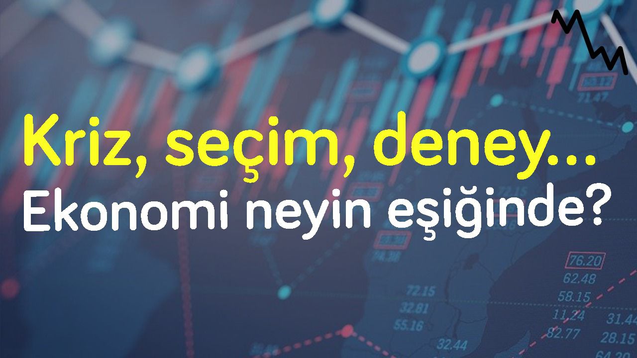 Ekonomi neyin eşiğinde? | Kriz, seçim, dolar, enflasyon & ekonomik deney tartışması