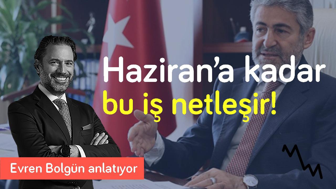 Nebati ekonominin kurtarıcısı olur mu? & Haziran’a kadar bu iş netleşir | Evren Bolgün