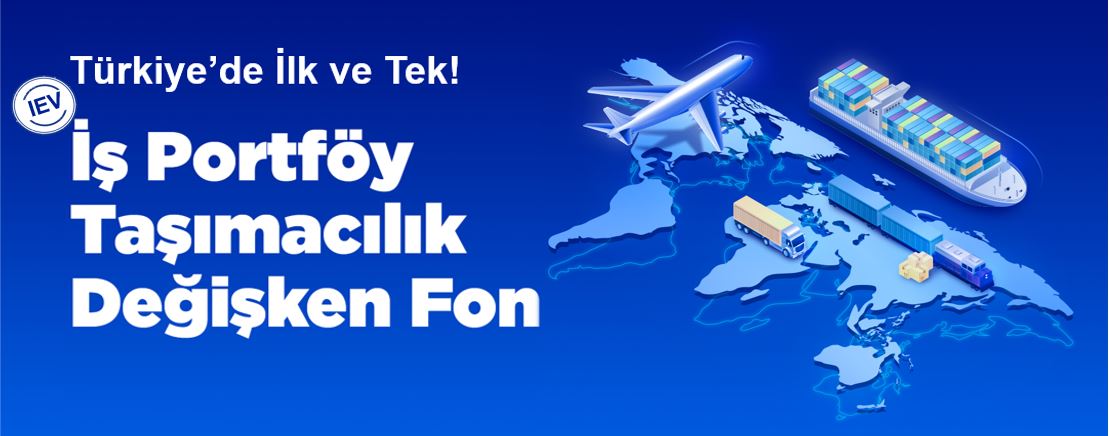 İş Portföy’ün “İş Portföy Taşımacılık Değişken Fon”u Yatırımcılara Sunuldu