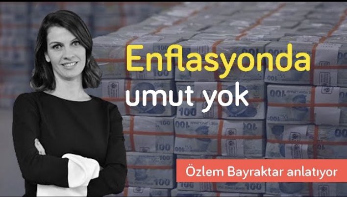 Enflasyonda umut yok! | Özlem Bayraktar