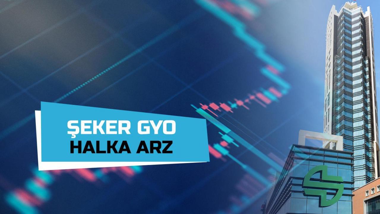 Şeker GYO Halka Açılıyor…