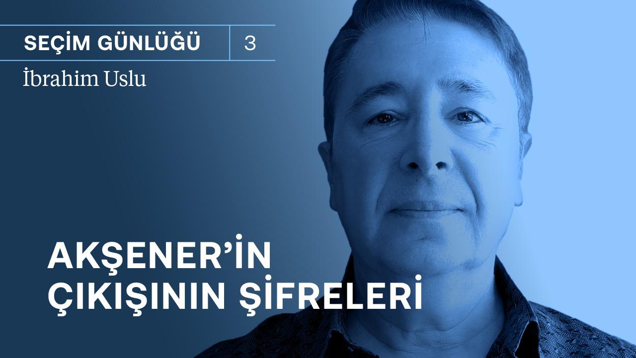 Akşener’in açıklamalarının şifreleri & Kılıçdaroğlu’nun mesajı yerini buldu | İbrahim Uslu