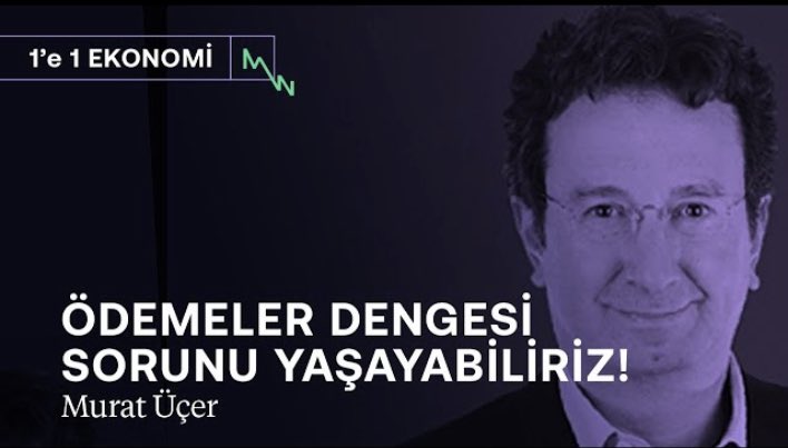 Ödemeler dengesi sorunu yaşayabiliriz! | Murat Üçer