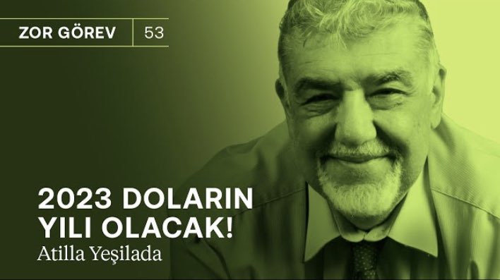 2023 doların yılı olacak! & Bankalara nefes aldırmıyorlar | Atilla Yeşilada