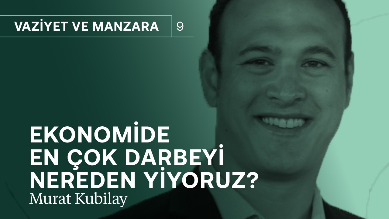 En çok darbeyi nereden yiyoruz? Enflasyon, dolar, cari açık & işsizlik | Murat Kubilay