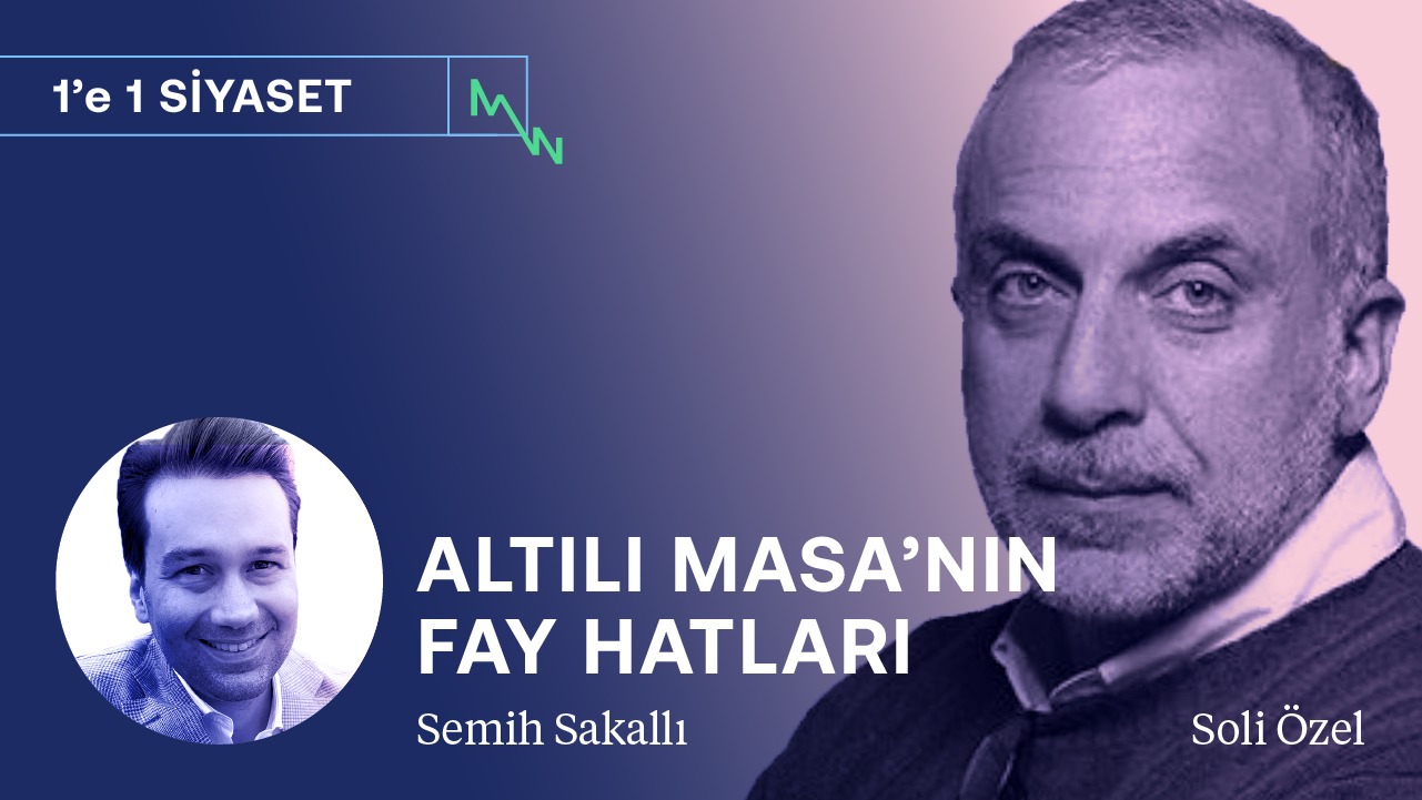 Altılı Masa’nın fay hatları: Ortak aday, HDP & İstanbul Sözleşmesi | Soli Özel