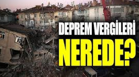 Yağız Kutay Işık yazdı: “Deprem Vergileri Nerede?”