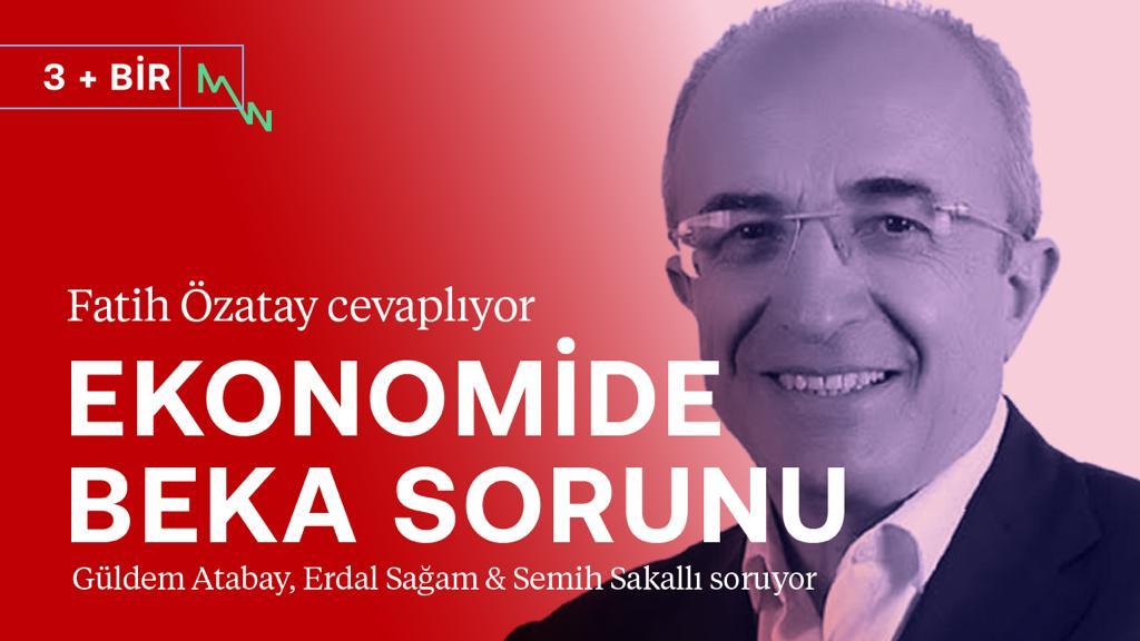 Ekonomide beka sorunu! | Fatih Özatay | 3+BİR