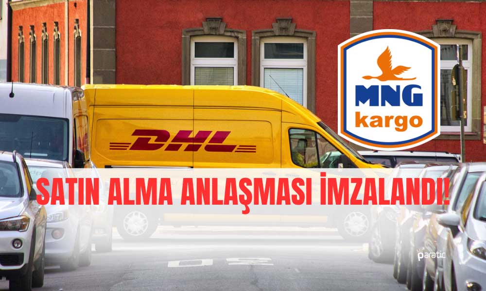 Dünya’nın en büyük lojistik gruplarından DHL, MNG Kargo’yu satın alıyor