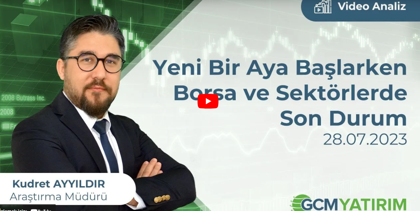 Kudret AYYILDIR / Yeni Bir Aya Başlarken Borsa ve Sektörlerde Son Durum