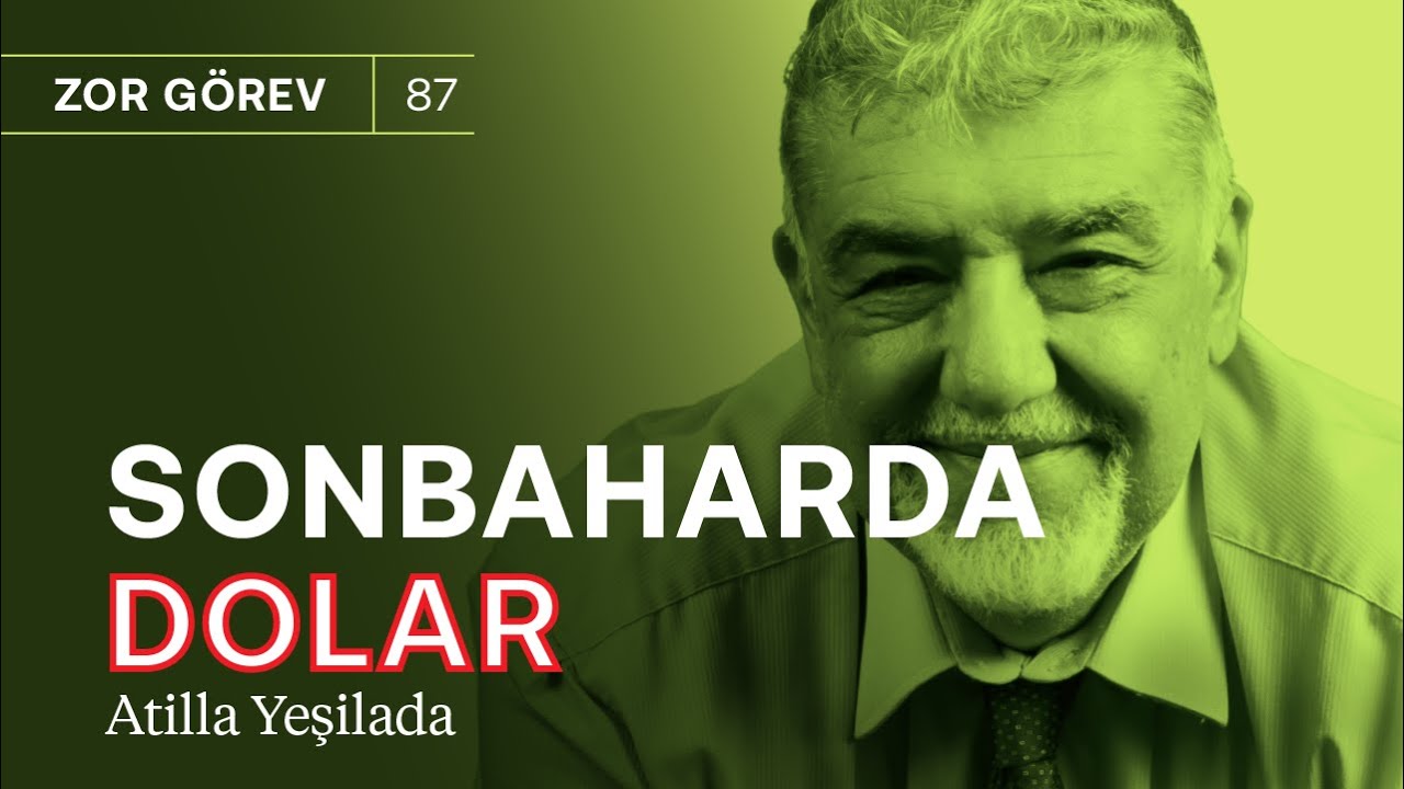 Döviz krizini belirleyecek 4 faktör & Dolarda yükseliş kaçınılmaz! | Atilla Yeşilada