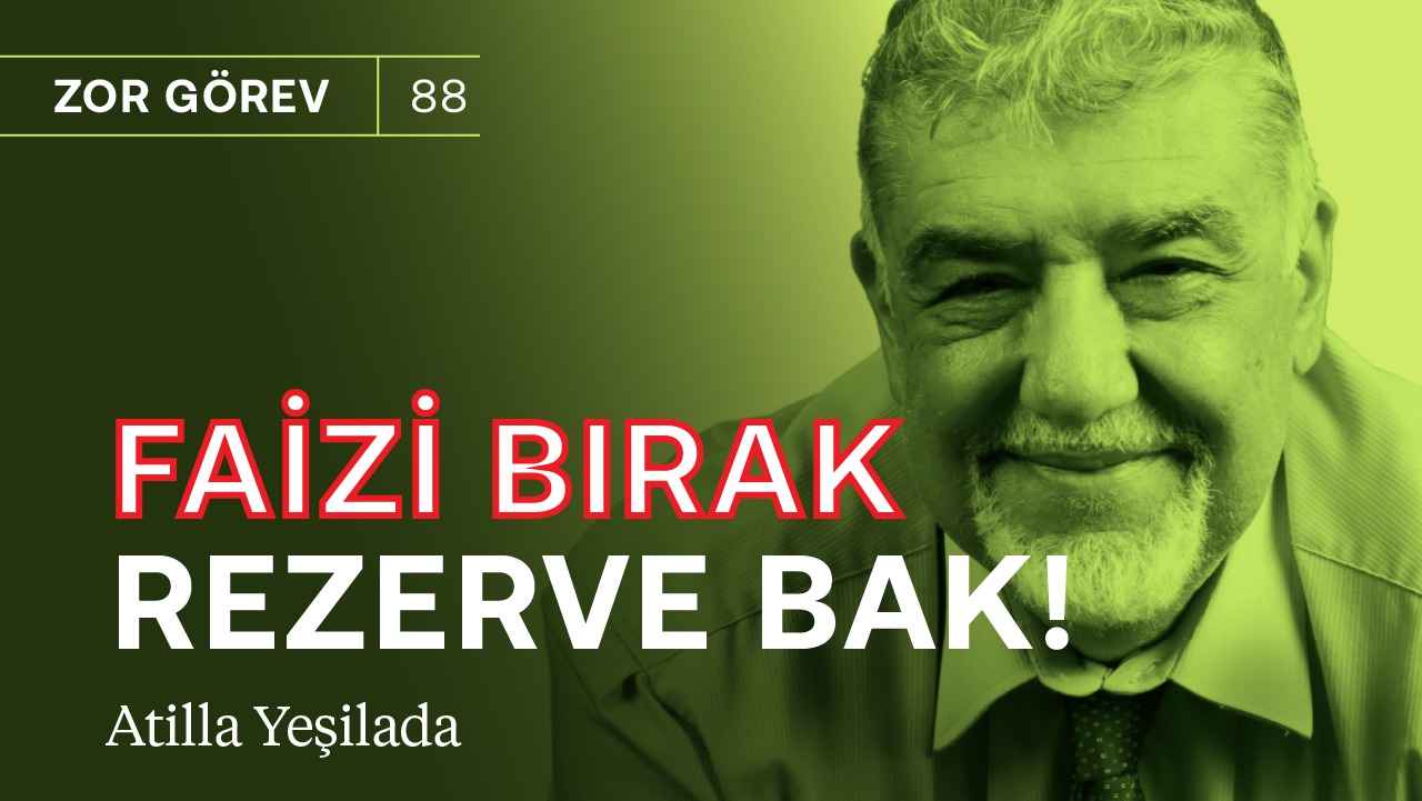 Faizi bırak, rezerve bak! Borsada köpük çok can yakacak & Jackson Hole | Atilla Yeşilada