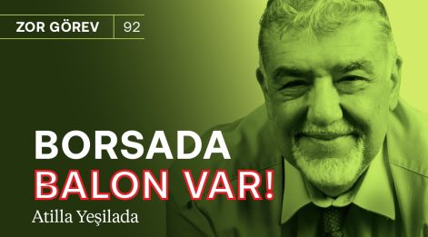 Borsada çılgınlık var, balon var! & Yüksek faiz konut ve doları nasıl etkiler? | Atilla Yeşilada