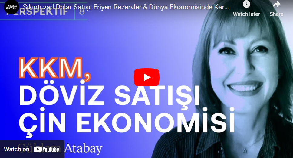 Sıkıntı var! Dolar Satışı, Eriyen Rezervler & Dünya Ekonomisinde Karanlık Tablo | Güldem Atabay