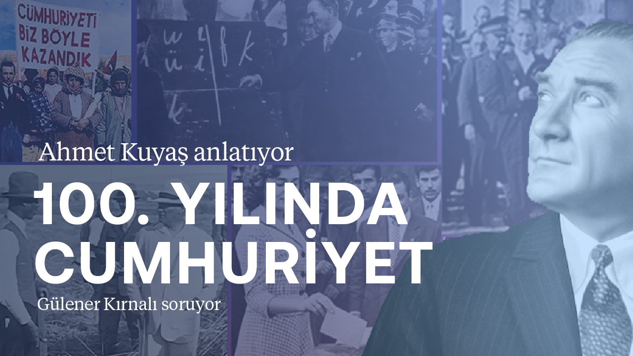 Cumhuriyetin öyküsü: Tarihimizde doğru billinen yanlışlar & 100 yılın muhasebesi | Ahmet Kuyaş