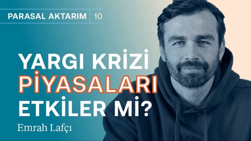 Yargı krizi! Piyasalar neden çökmedi? & Yabancı yatırım hayal | Emrah Lafçı