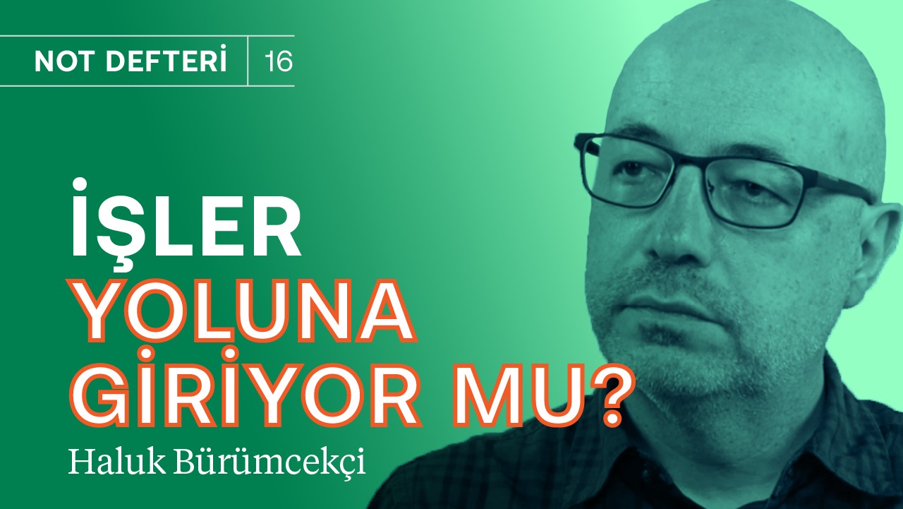 İşler yoluna giriyor mu? | Dolar, KKM, rezerv & CDS | Haluk Bürümcekçi