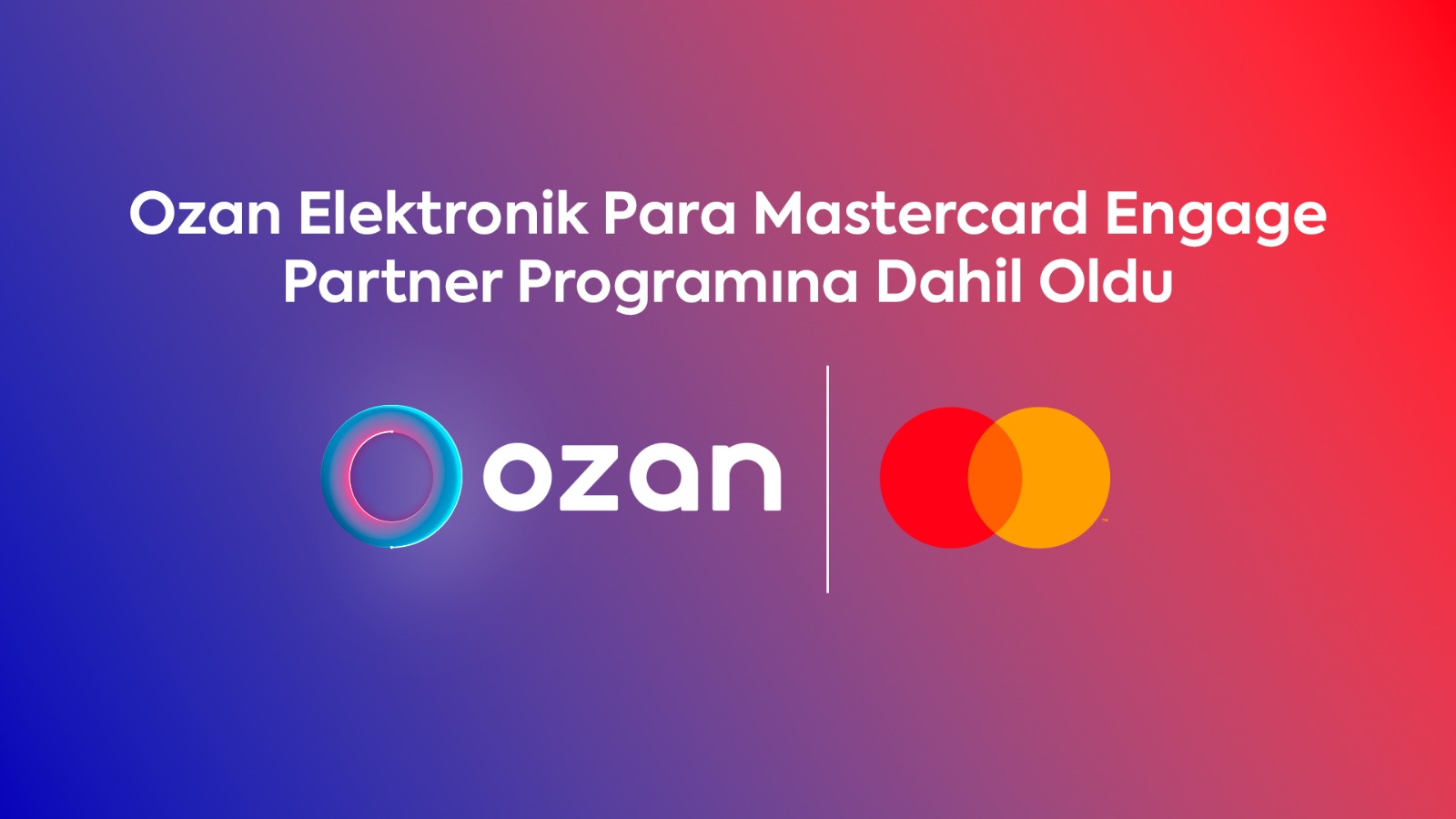 Ozan Elektronik Para Mastercard Engage Partner Programı’na Dahil Oldu